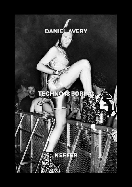 Cover: 9781913231767 | Techno Is Boring | Daniel Avery (u. a.) | Taschenbuch | Englisch