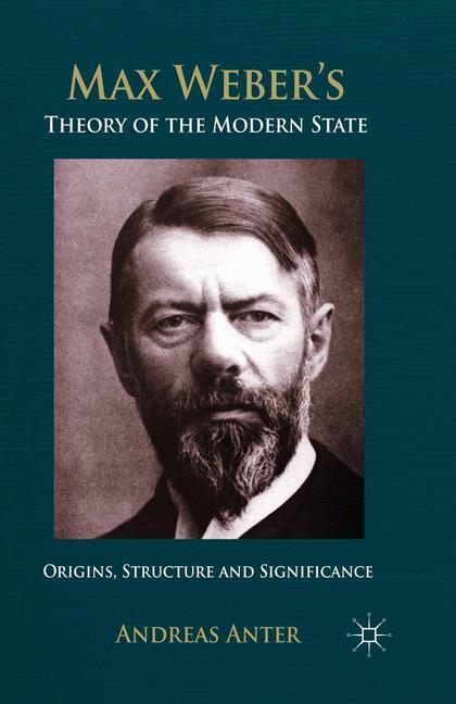 Cover: 9781349473588 | Max Weber's Theory of the Modern State | A. Anter | Taschenbuch | xii