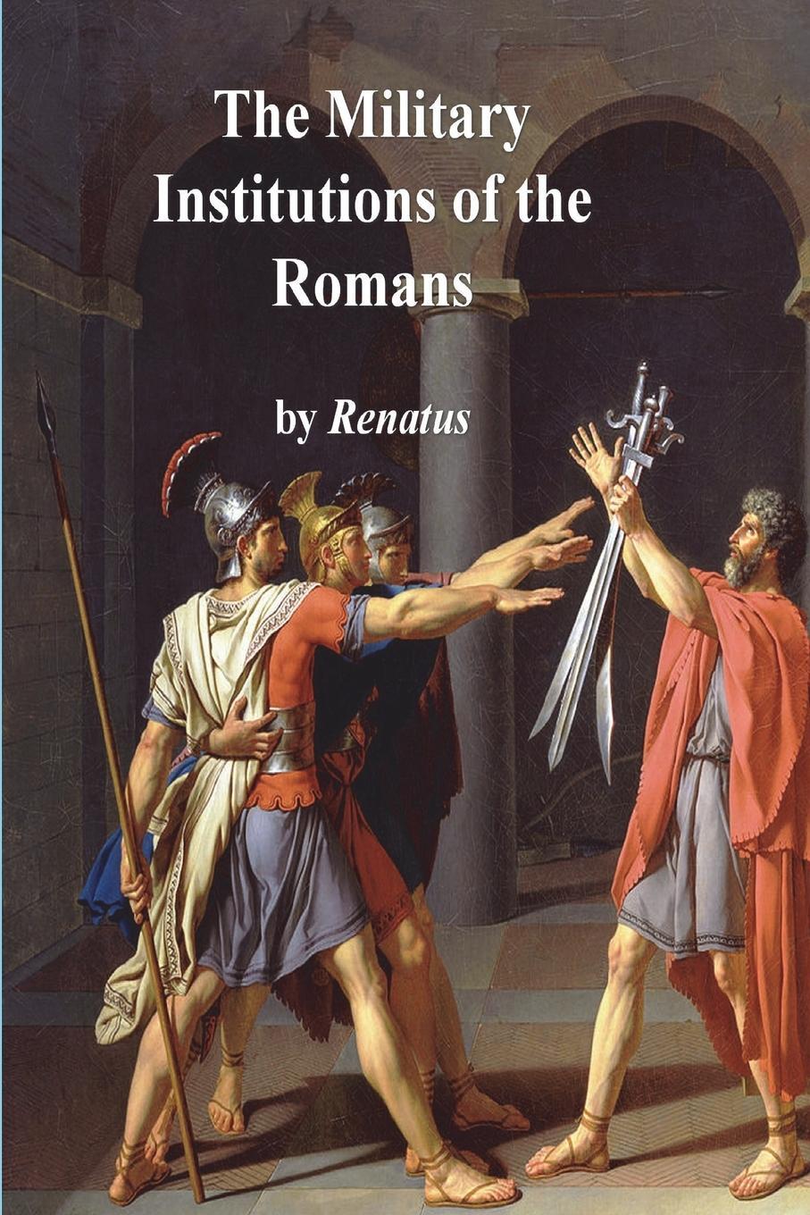 Cover: 9781773236964 | The Military Institutions of the Romans | Flavius Vegetius Renatus