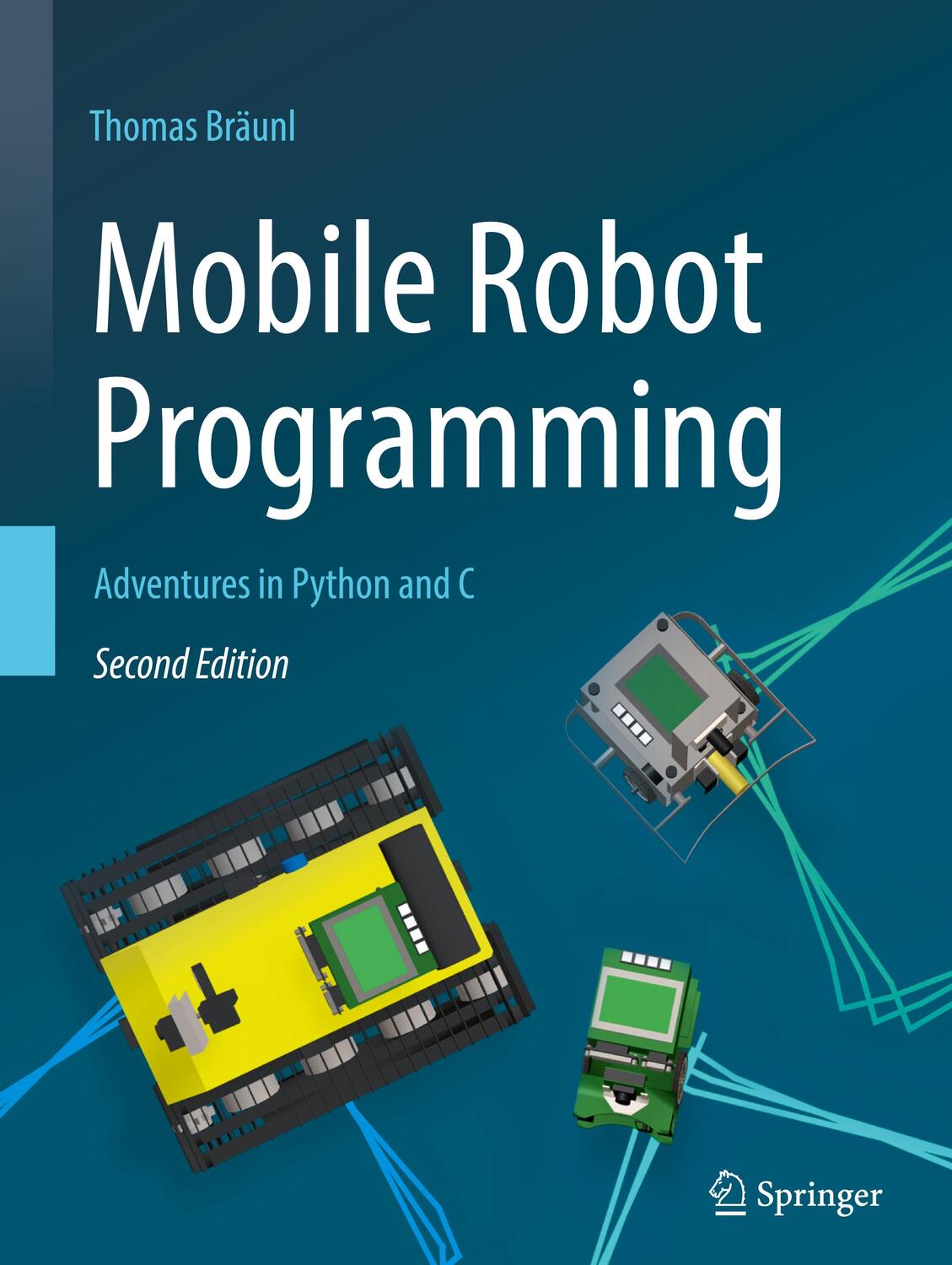 Cover: 9783031327964 | Mobile Robot Programming | Adventures in Python and C | Thomas Bräunl