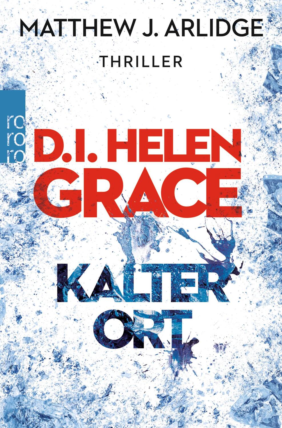 Cover: 9783499271526 | D.I. Helen Grace: Kalter Ort | Matthew J. Arlidge | Taschenbuch | 2016