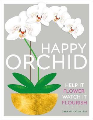 Cover: 9780241349229 | Happy Orchid | Help it Flower, Watch it Flourish | Sara Rittershausen