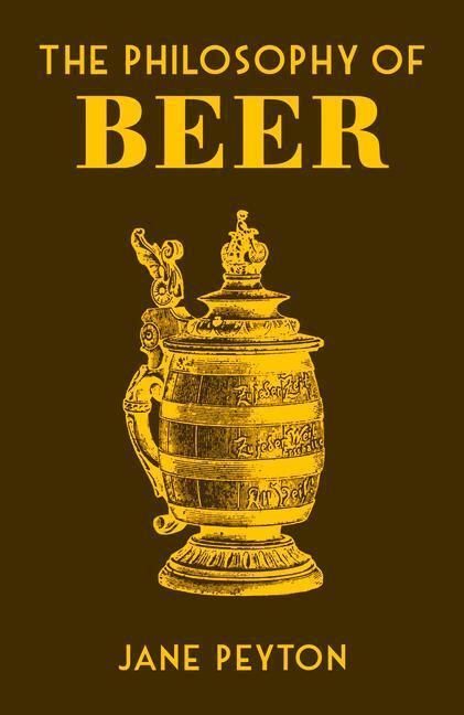 Cover: 9780712353472 | The Philosophy of Beer | Jane Peyton | Buch | Englisch | 2021