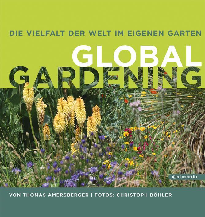 Cover: 9783903113176 | Die Vielfalt der Welt im eigenen Garten | Global Gardening | Buch