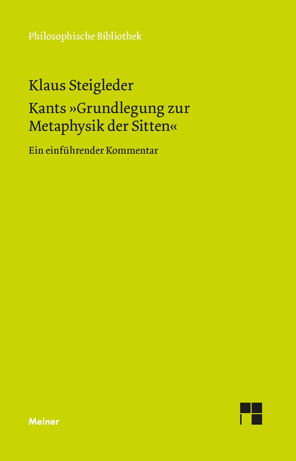 Cover: 9783787342792 | Kants »Grundlegung zur Metaphysik der Sitten« | Klaus Steigleder