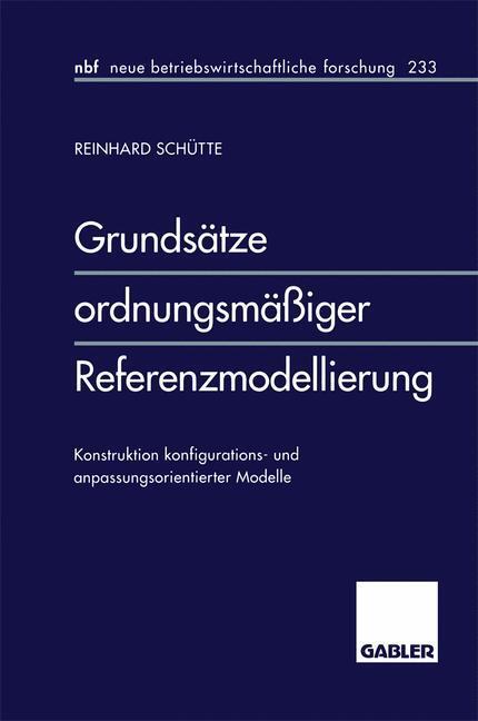 Cover: 9783409128438 | Grundsätze ordnungsmäßiger Referenzmodellierung | Reinhard Schütte