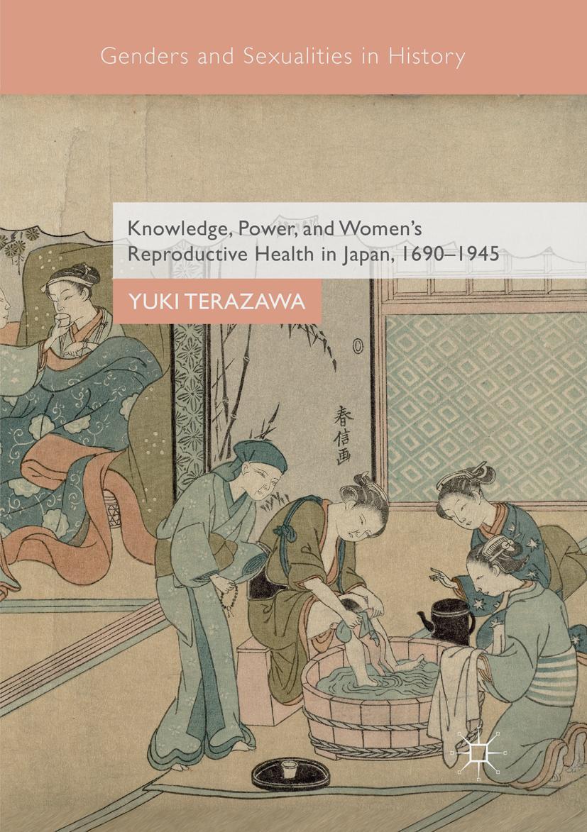 Cover: 9783030103125 | Knowledge, Power, and Women's Reproductive Health in Japan, 1690-1945