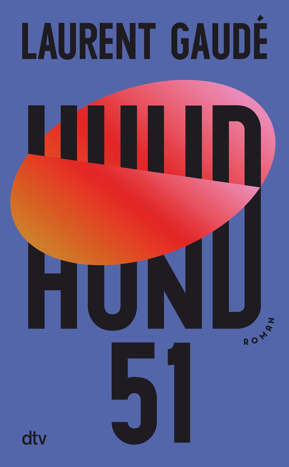 Cover: 9783423283540 | Hund 51 | Roman | Laurent Gaudé (u. a.) | Buch | 336 S. | Deutsch