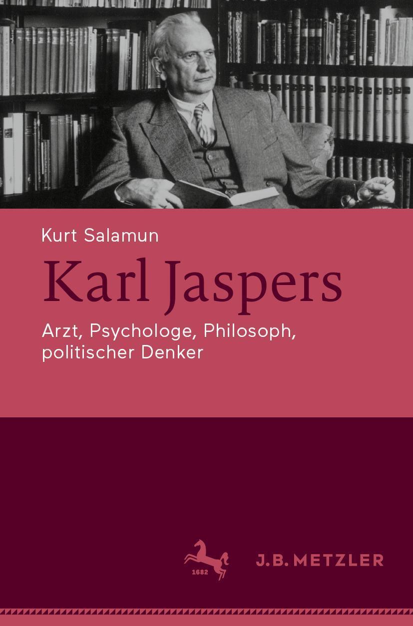 Cover: 9783476049971 | Karl Jaspers | Arzt, Psychologe, Philosoph, politischer Denker | Buch