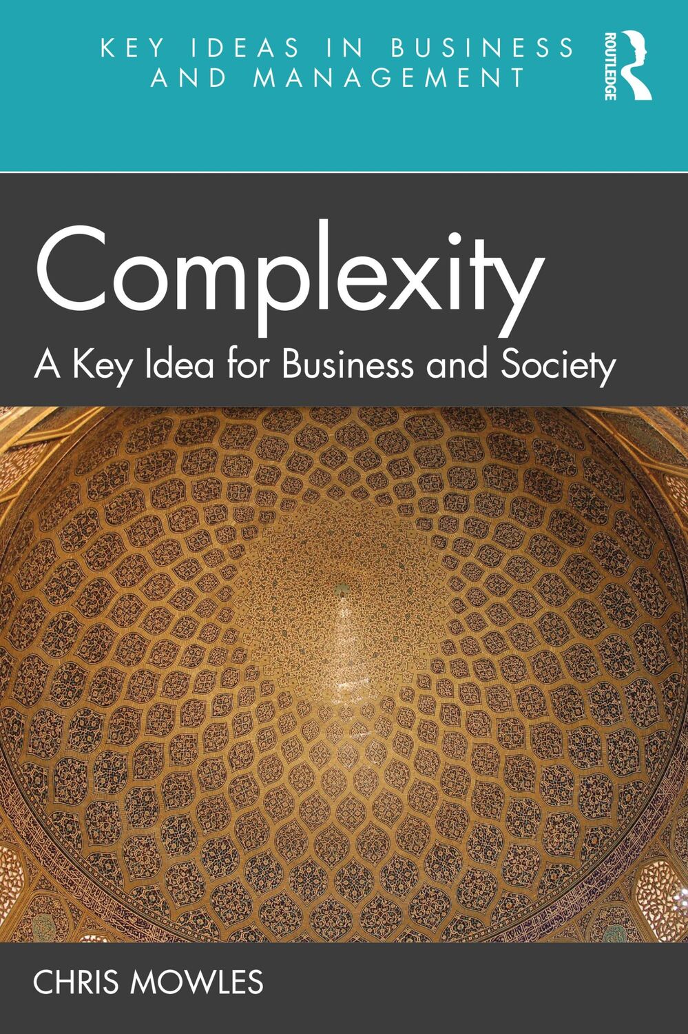 Cover: 9780367425685 | Complexity | A Key Idea for Business and Society | Chris Mowles | Buch