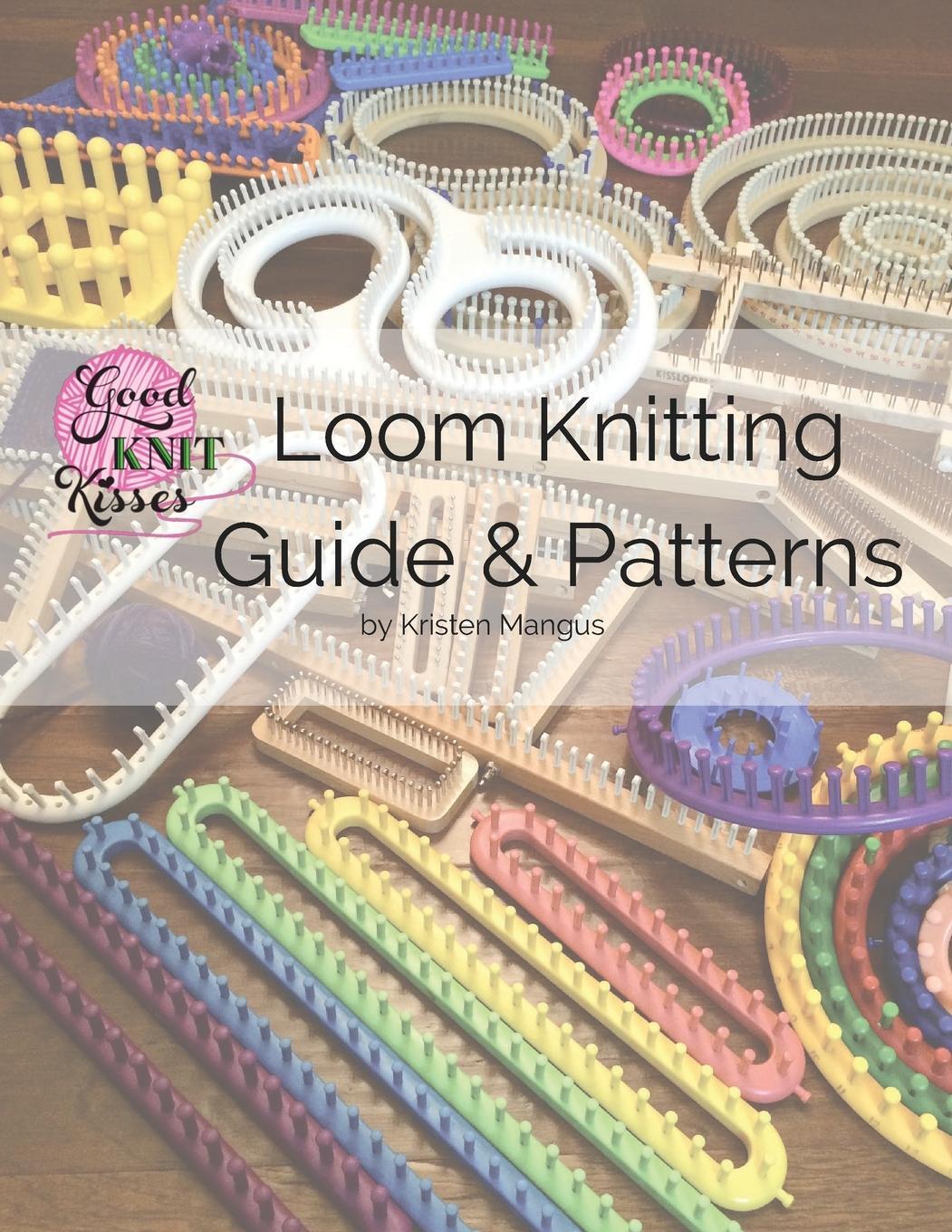 Cover: 9780997632910 | Loom Knitting Guide &amp; Patterns | Kristen K Mangus | Taschenbuch | 2016