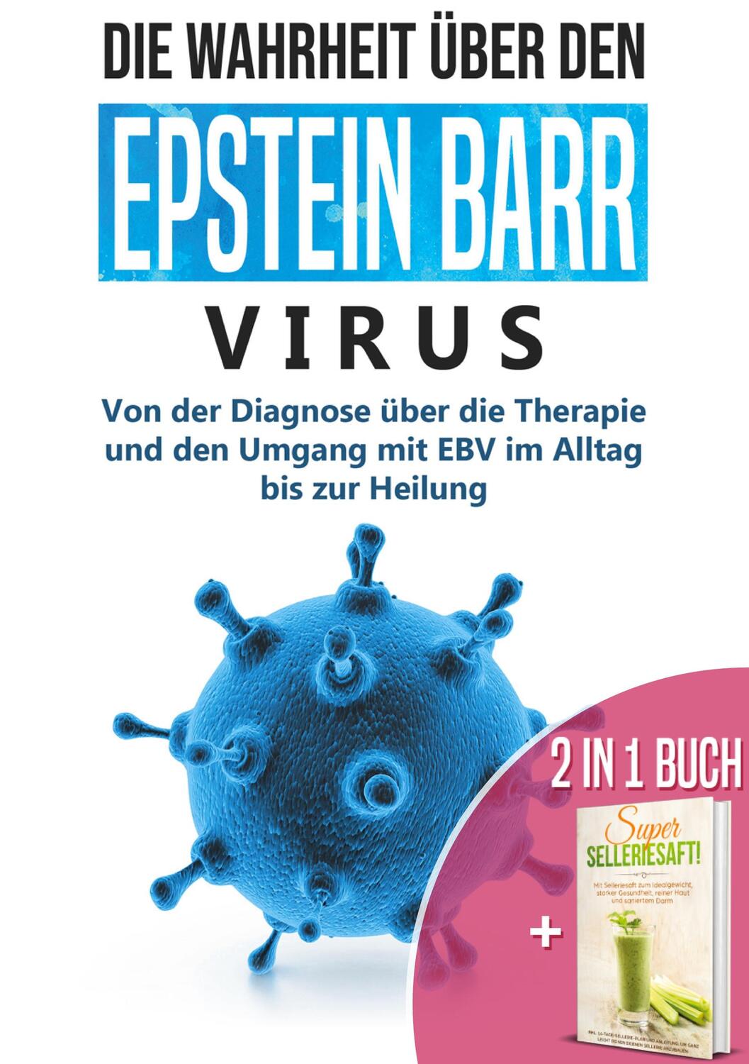 Cover: 9783751937931 | 2 in 1 Buch Die Wahrheit über den Epstein Barr Virus: Von der...