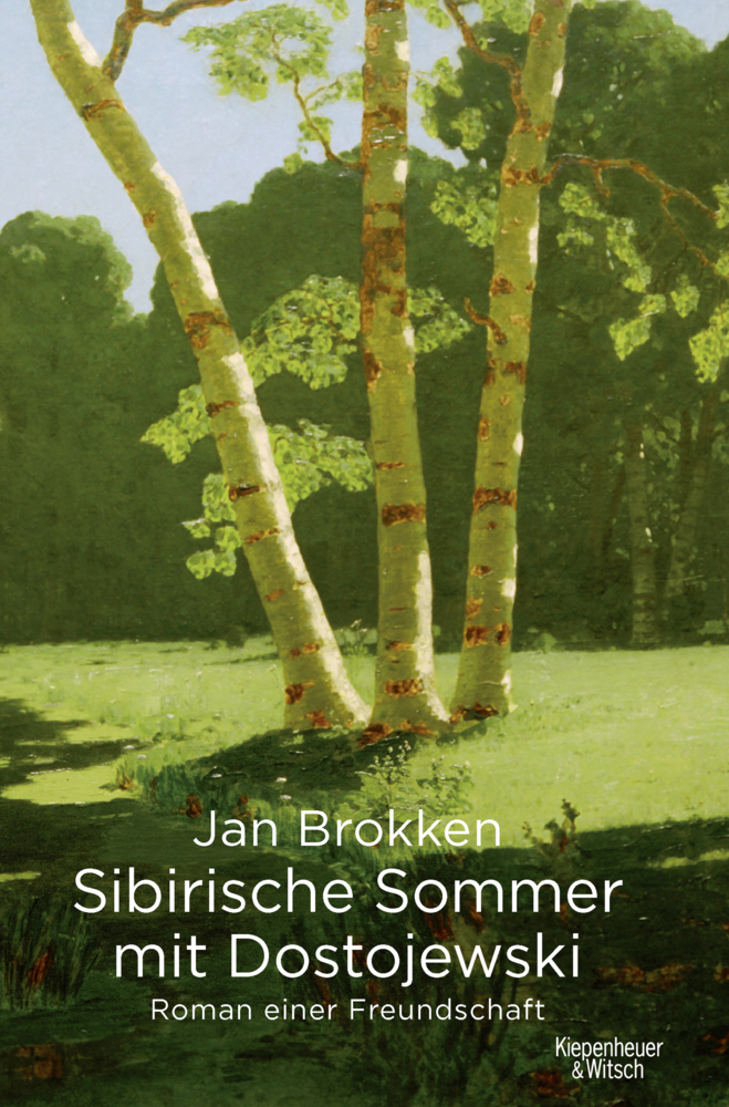 Cover: 9783462049961 | Sibirische Sommer mit Dostojewski | Roman einer Freundschaft | Brokken