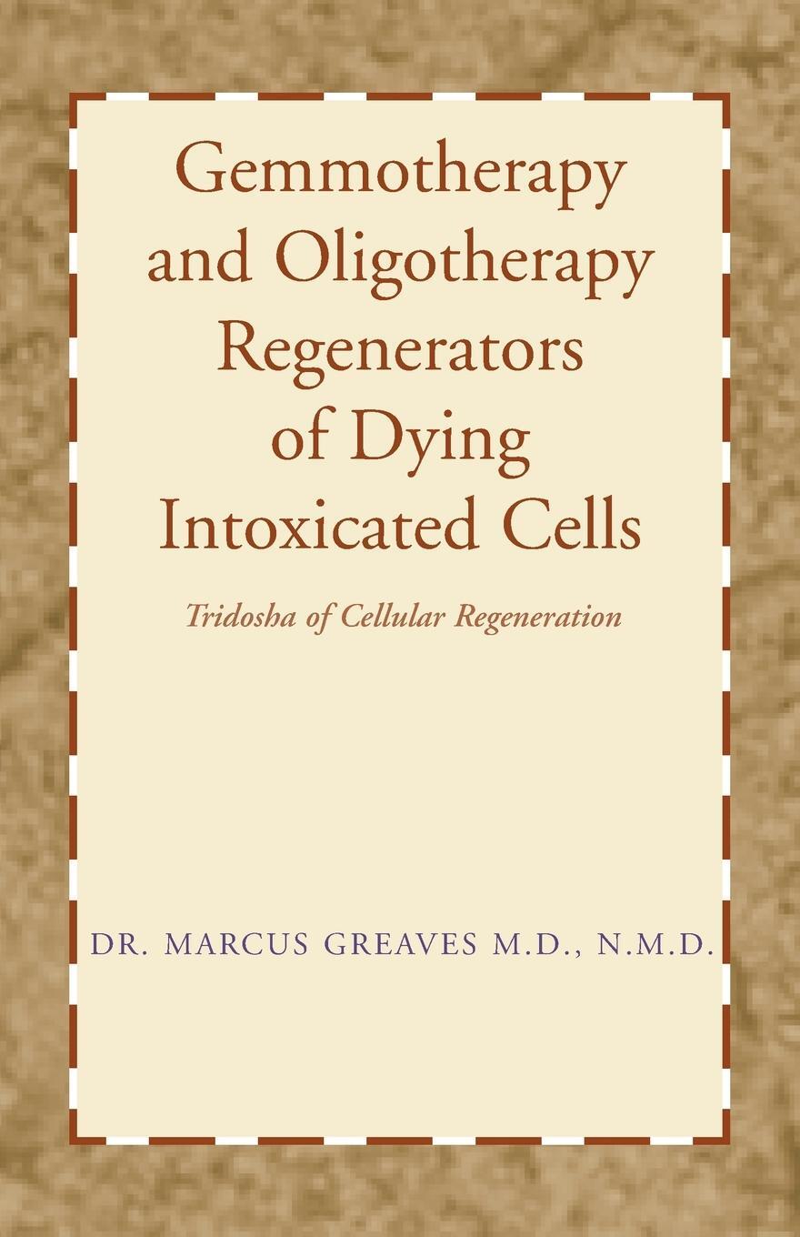 Cover: 9781401067120 | Gemmotherapy and Oligotherapy Regenerators of Dying Intoxicated Cells