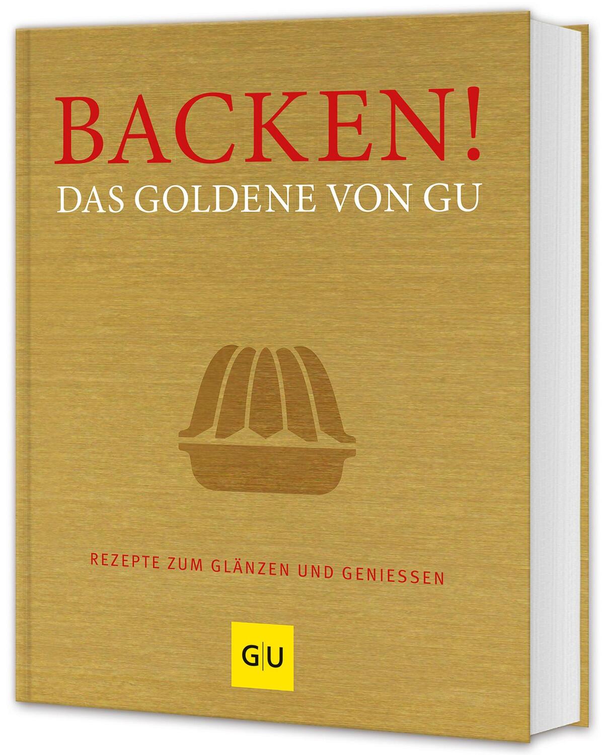 Cover: 9783833820090 | Backen! Das Goldene von GU | Rezepte zum Glänzen und Genießen | Buch