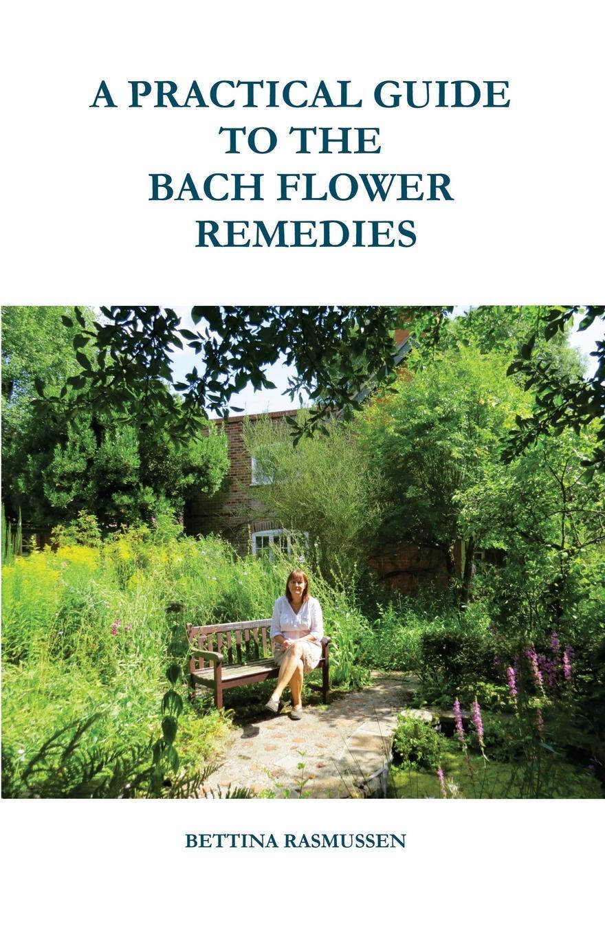 Cover: 9798990299306 | A Practical Guide to the Bach Flower Remedies | Bettina Rasmussen