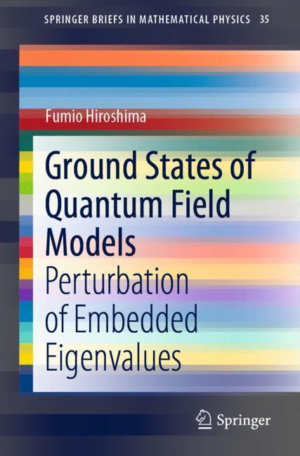 Cover: 9789813293045 | Ground States of Quantum Field Models | Fumio Hiroshima | Taschenbuch