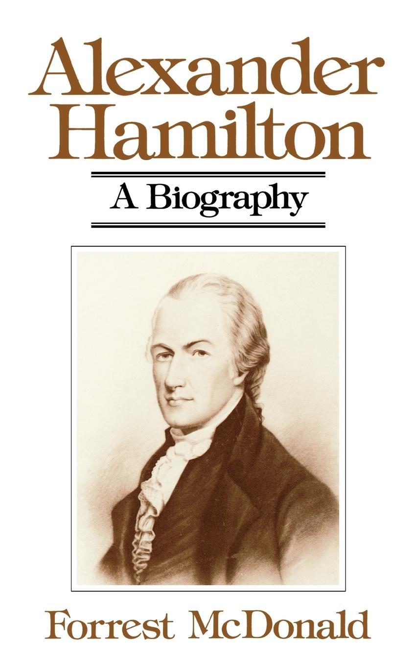Cover: 9780393300482 | Alexander Hamilton | A Biography | Forrest McDonald | Taschenbuch