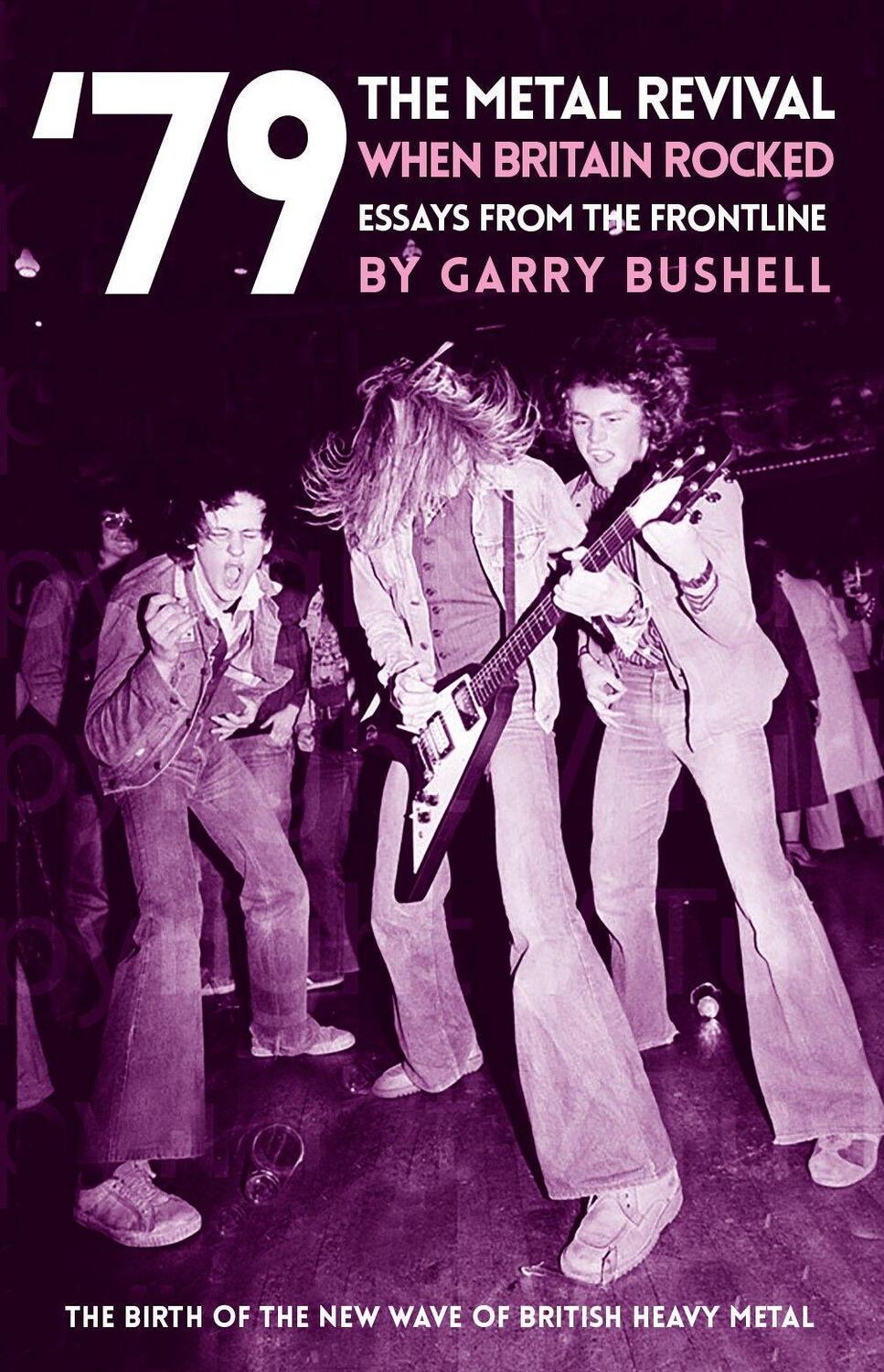 Cover: 9781912733972 | '79 The Metal Revival: When Britain Rocked | Essays from the Frontline