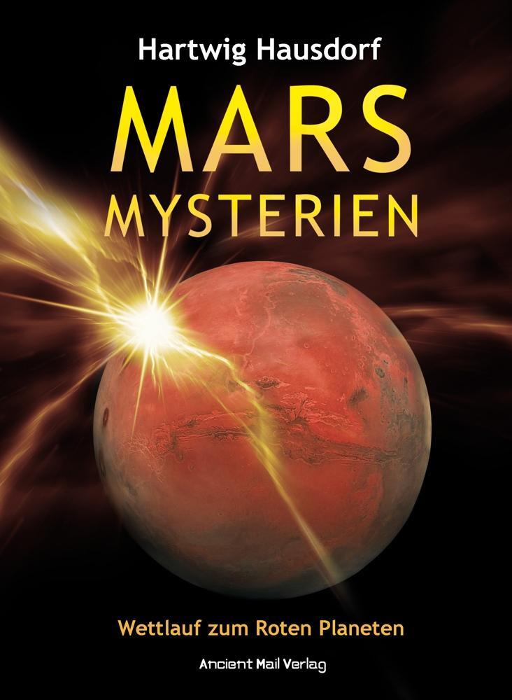 Cover: 9783956522925 | Mars Mysterien | Wettlauf zum Roten Planeten | Hartwig Hausdorf | Buch