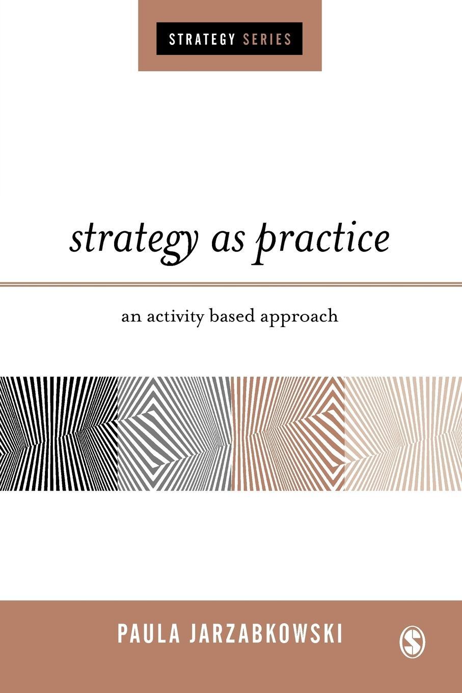 Cover: 9780761944386 | Strategy as Practice | An Activity-Based Approach | Paula Jarzabkowski