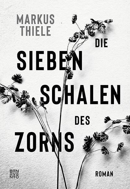 Cover: 9783710901317 | Die sieben Schalen des Zorns | Roman | Markus Thiele | Buch | Deutsch