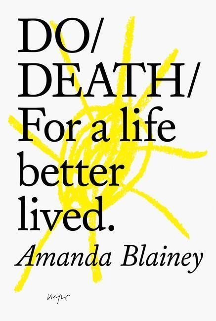 Cover: 9781907974670 | Do Death | For A Life Better Lived | Amanda Blainey | Taschenbuch