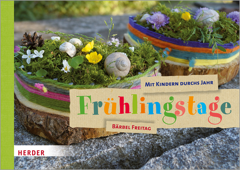 Cover: 9783451379017 | Mit Kindern durchs Jahr: Frühlingstage | Bärbel Freitag | Taschenbuch