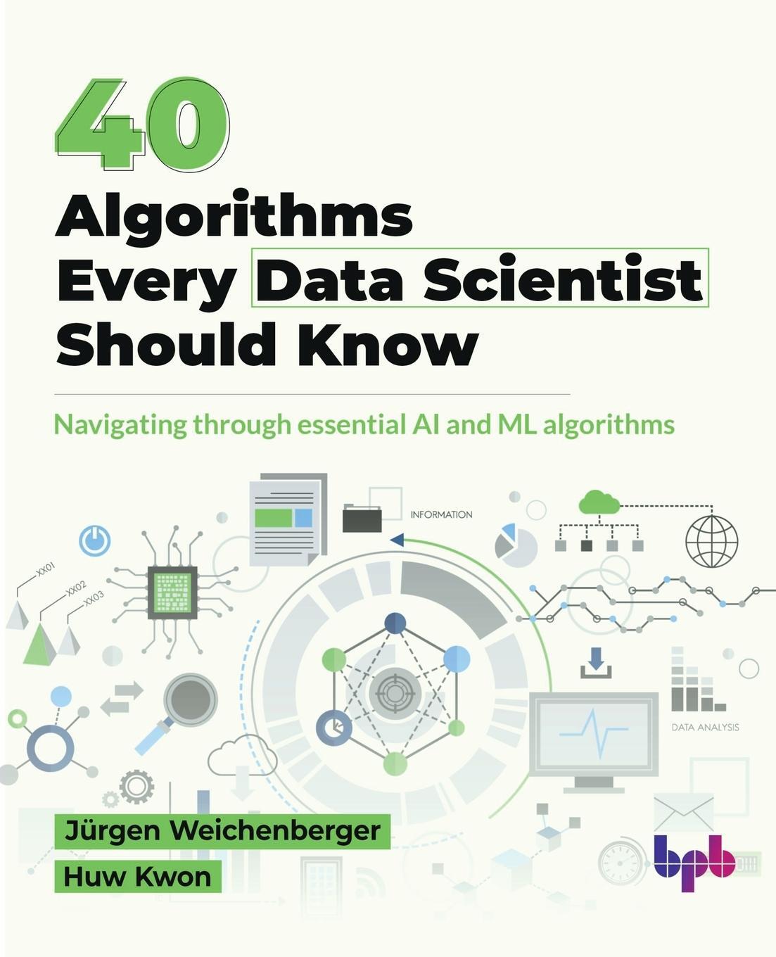 Cover: 9789355519832 | 40 Algorithms Every Data Scientist Should Know | Weichenberger (u. a.)