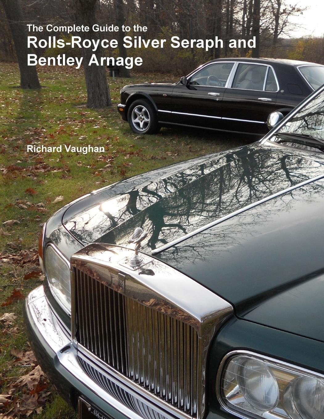 Cover: 9781329861374 | The Complete Guide to the Rolls-Royce Silver Seraph and Bentley Arnage