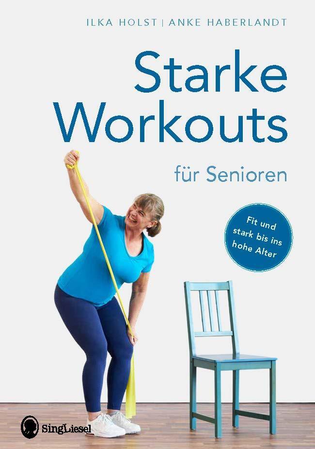 Cover: 9783948106126 | Starke Workouts für Senioren | Ilka Holst (u. a.) | Taschenbuch | 2024