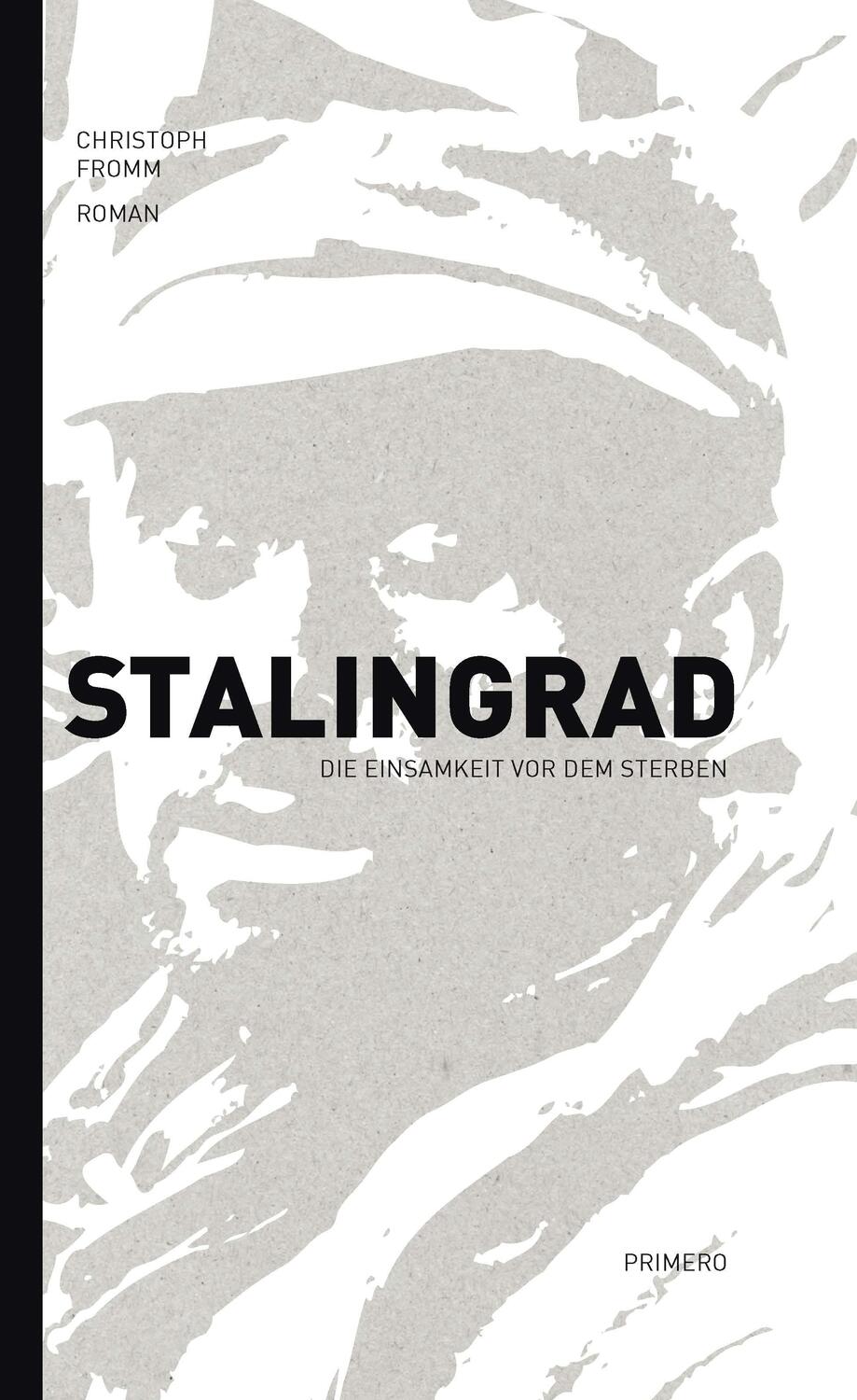 Cover: 9783981094381 | Stalingrad - Die Einsamkeit vor dem Sterben | Christoph Fromm | Buch