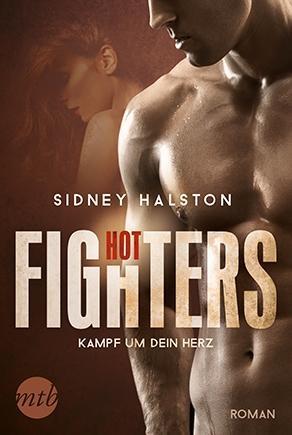 Cover: 9783956496035 | Hot Fighters - Kampf um dein Herz | Worth the Fight 2 | Sidney Halston
