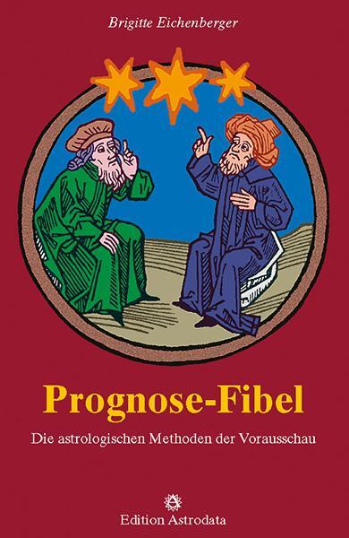 Cover: 9783907029602 | Prognose-Fibel | Die astrologischen Methoden der Vorausschau | Buch