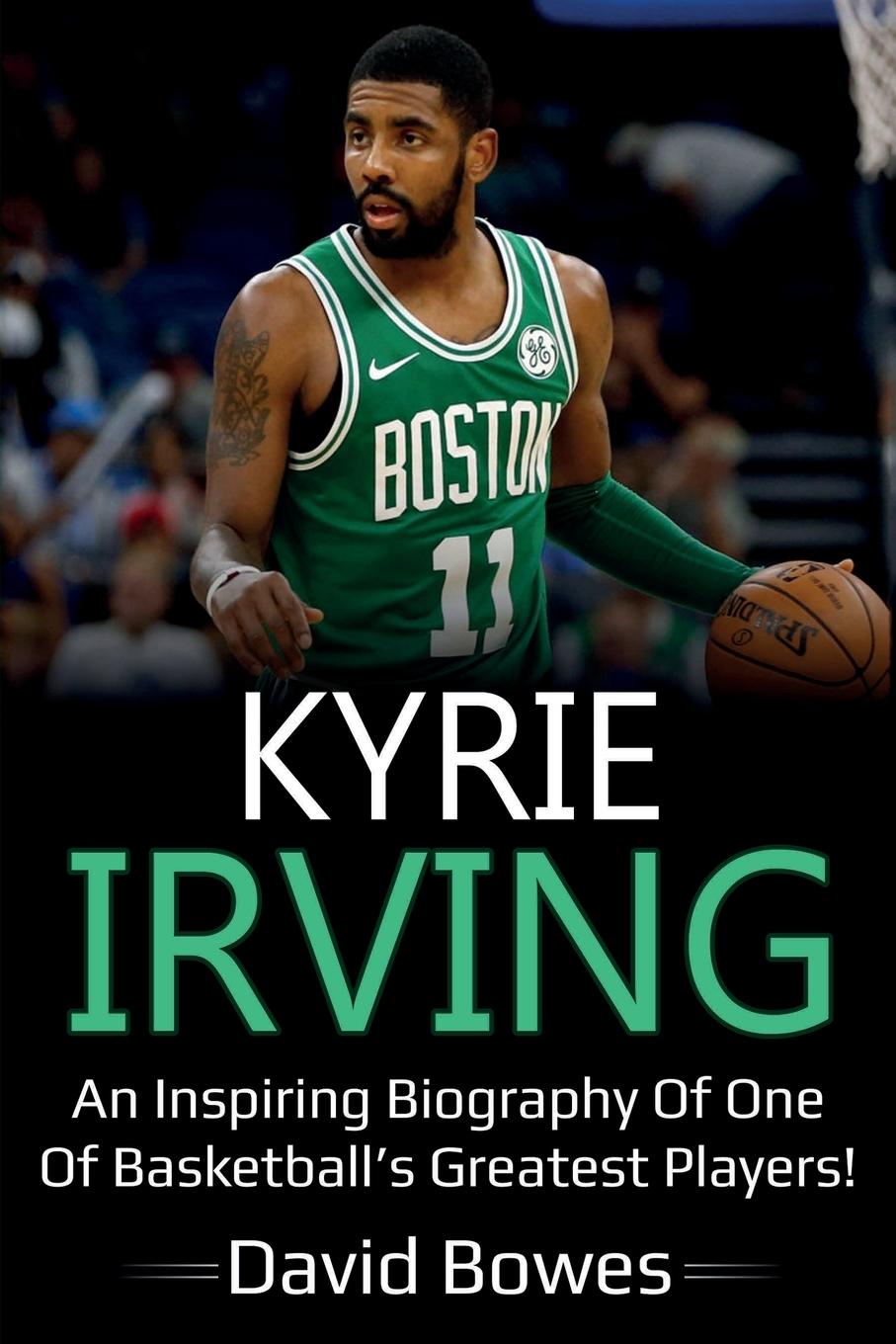 Cover: 9781925989199 | Kyrie Irving | David Bowes | Taschenbuch | Englisch | 2019