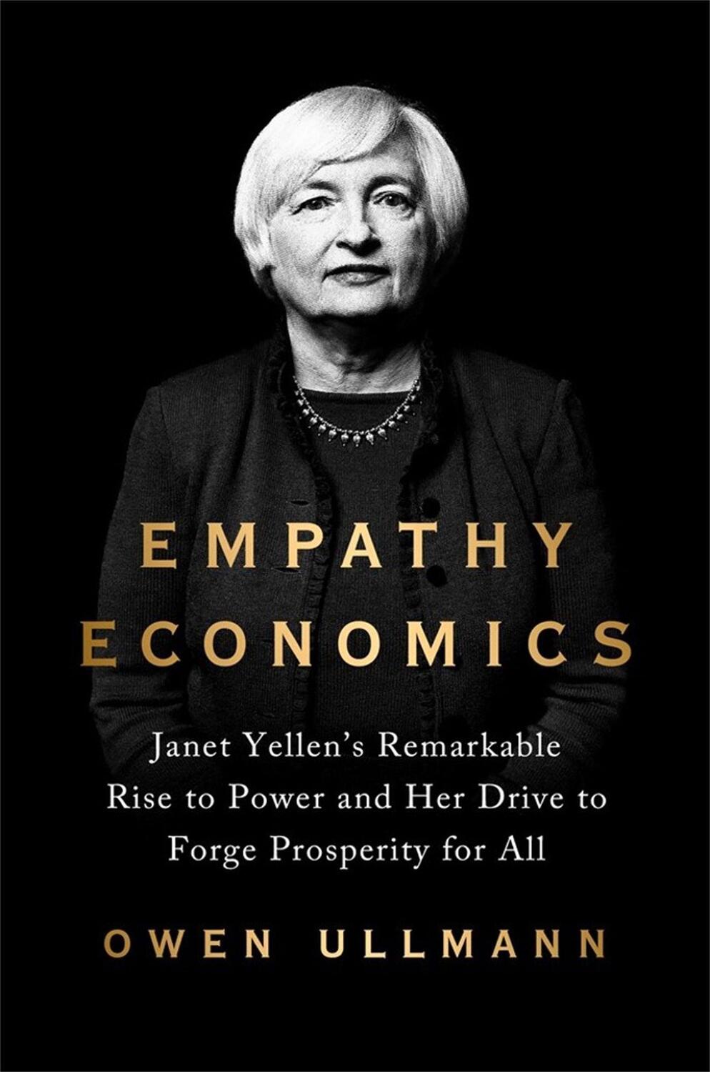 Cover: 9781541701021 | Empathy Economics: Janet Yellen's Remarkable Rise to Power and Her...