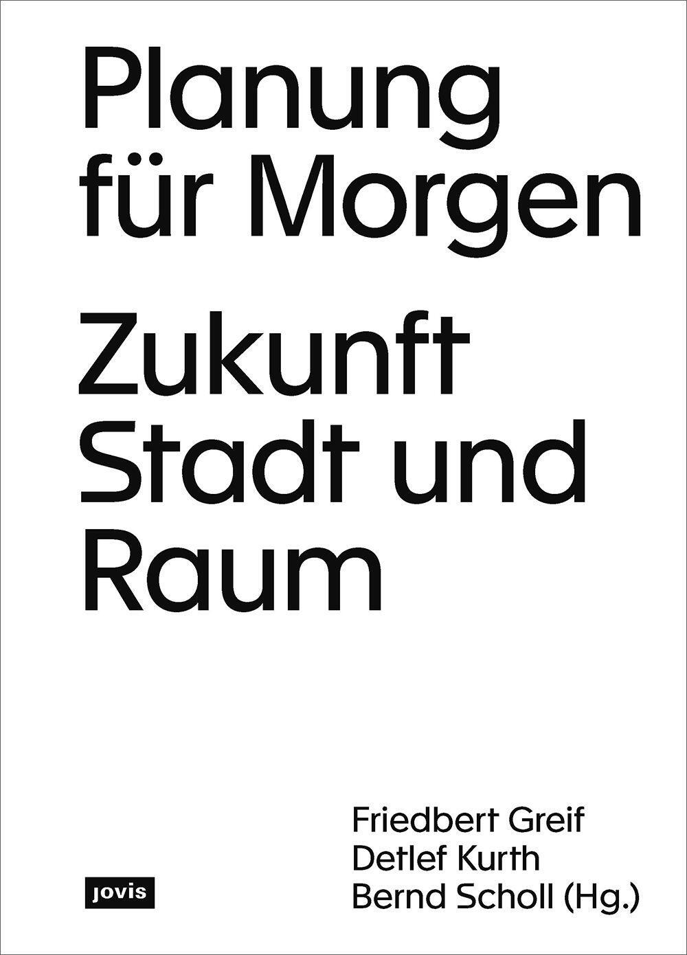 Cover: 9783868597448 | Planung für Morgen | Zukunft Stadt und Raum | Friedbert Greif (u. a.)