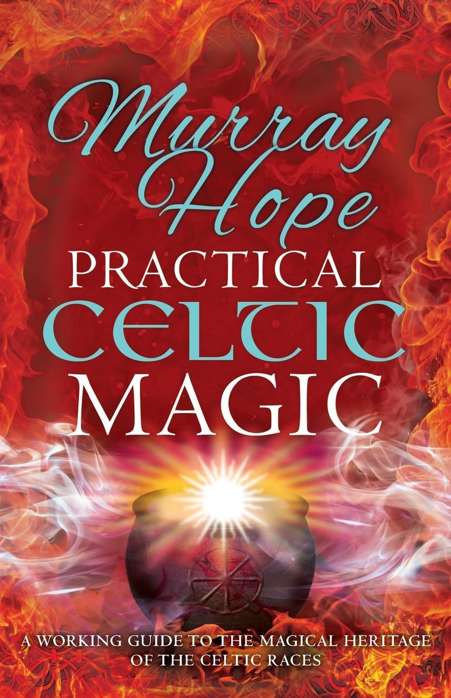 Cover: 9781870450720 | PRACTICAL CELTIC MAGIC | Murry Hope | Taschenbuch | Paperback | 2020