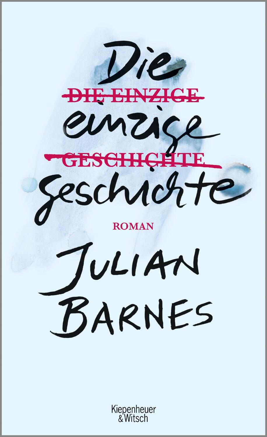 Cover: 9783462051544 | Die einzige Geschichte | Julian Barnes | Buch | 304 S. | Deutsch