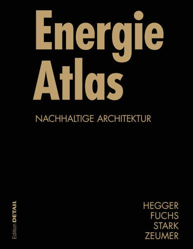 Cover: 9783764383855 | Energie Atlas | Nachhaltige Architektur | Manfred Hegger (u. a.)