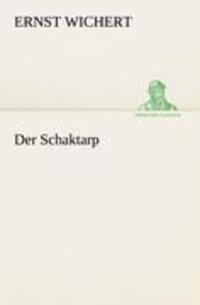 Cover: 9783842413863 | Der Schaktarp | Ernst Wichert | Taschenbuch | Paperback | Deutsch