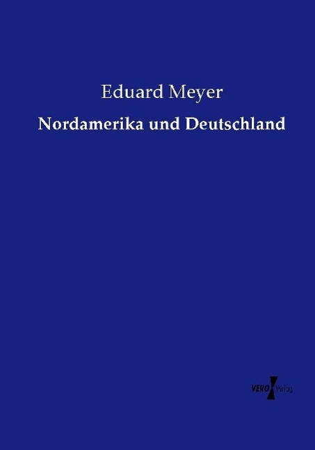 Cover: 9783737206242 | Nordamerika und Deutschland | Eduard Meyer | Taschenbuch | 124 S.