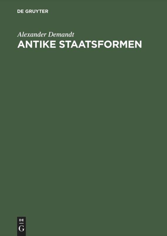 Cover: 9783050025414 | Antike Staatsformen | Alexander Demandt | Buch | De Gruyter