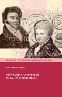 Cover: 9783170376670 | Frühe Geschichtsvereine in Baden-Württemberg | Hans-Martin Maurer