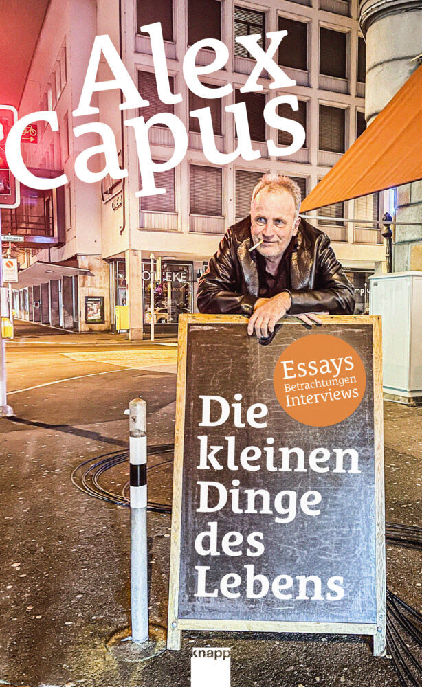 Cover: 9783907334263 | Die kleinen Dinge des Lebens | Essays Betrachtungen Interviews | Capus