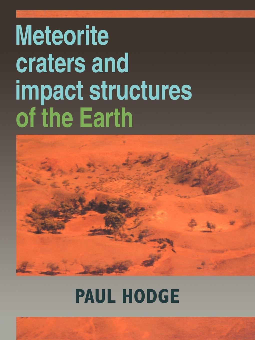 Cover: 9780521126045 | Meteorite Craters and Impact Structures of the Earth | Hodge (u. a.)