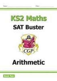Cover: 9781789081367 | KS2 Maths SAT Buster: Arithmetic - Book 2 (for the 2023 tests) | Books