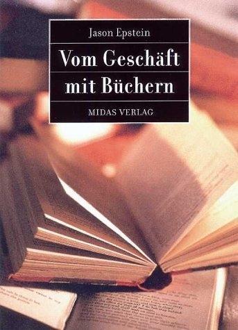 Cover: 9783907100745 | Vom Geschäft mit Büchern | Jason Epstein | Buch | 224 S. | Deutsch