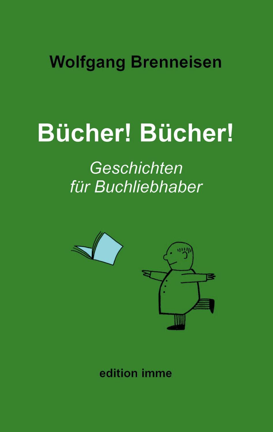 Cover: 9783756862511 | Bücher! Bücher! | Geschichten für Buchliebhaber | Wolfgang Brenneisen
