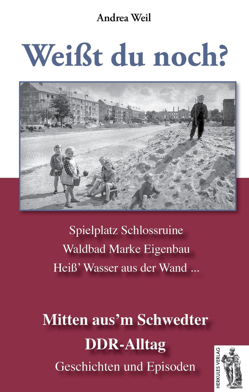 Cover: 9783945608036 | Schwedt - Mitten aus´m Schwedter DDR-Alltag | Andrea Weil | Buch